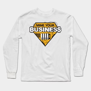 Mine Your Business (Bitcoin) Long Sleeve T-Shirt